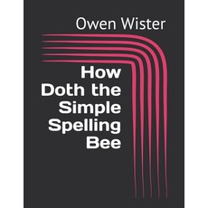 How Doth the Simple Spelling Bee Paperback, Independently Published, English, 9798715286093