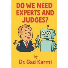 (영문도서)Do We Need Experts and Judges Paperback, Independently Published, English, 9798291068007