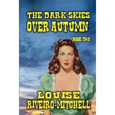 (영문도서) The Dark Skies Over Autumn Paperback, Outlaws Publishing LLC, English, 9798224443376