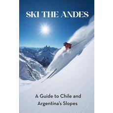안데스 스키: 칠레와 아르헨티나의 슬로프 가이드, 기본