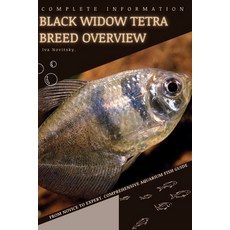 (영문도서) Black Widow Tetra: From Novice to Expert. Comprehensive Aquarium Fish Guide Paperback, Independently Published, English, 9798397117951