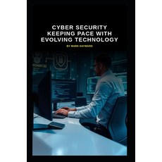 (영문도서)Cyber Security Keeping Pace with Evolving Technology Paperback, Independently Published, English, 9798274232531