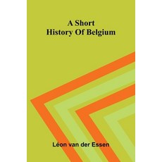 (영문도서)A Short History Of Belgium Paperback, Alpha Edition, English, 9789371776950