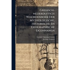 (英文圖書)Grieksch-nederduitsch Woordenboek Der Mythologische Historische En Geographisch... 平裝版, Nabu Press, English, Paperback