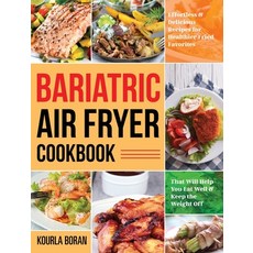 Bariatric Air Fryer Cookbook: Effortless & Delicious Recipes for Healthier Fried Favorites That Will... Hardcover, Bluce Jone, English, 9781953972880