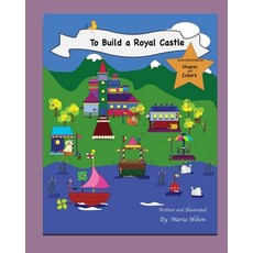 To Build a Royal Castle Extended Edition Shapes and Colors Paperback, Independently Published