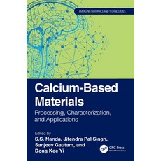 (英文圖書)Calcium-Based Materials: Processing Characterization and Applications 平裝版, CRC Press, 英文