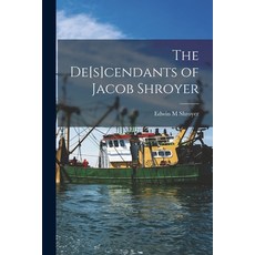 (영문도서) The De[s]cendants of Jacob Shroyer Paperback, Hassell Street Press, English, 9781014747204