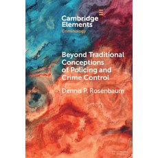 (영문도서)Beyond Traditional Conceptions of Policing and Crime Control: New Metrics to Eva... Hardcover, Cambridge University Press, English, 9781009612760