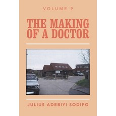 (영문도서) The Making of a Doctor Paperback, Balboa Press UK, English, 9781982284541