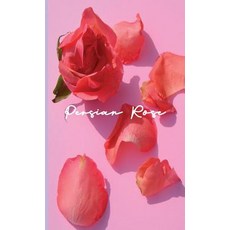 (영문도서) Persian Rose Hardcover, Fari Publishing, English, 9780692162477