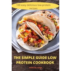 (영문도서) The Simple Guide Low Protein Cookbook Paperback, English, 9781804655177, Martin Cook