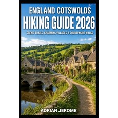 (영문도서)England Cotswolds Hiking Guide 2026: Scenic Trails Charming Villages & Countrys... Paperback, Independently Published, English, 9798181022065