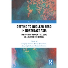 (英文圖書)Getting to Nuclear Zero in Northeast Asia: The Nuclear-Weapon-Free Zone as a Veh... 精裝版, Routledge, 英文