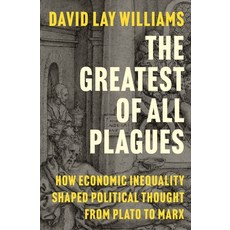 (영문도서) The Greatest of All Plagues: How Economic Inequality Shaped Political Thought from Plato to Marx Hardcover, Princeton University Press, English, 9780691171975
