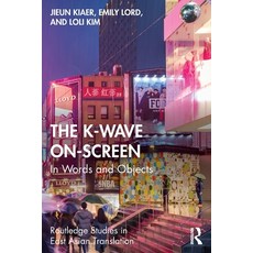 (영문도서) The K-Wave On-Screen: In Words and Objects Paperback, Routledge, English, 9781032066516