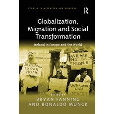 (영문도서)Globalization Migration and Social Transformation: Ireland in Europe and the World Paperback, Routledge, English, 9780367602352 Routledge, English, 9780367602352
