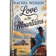 Love in the Mountains: Shamrock Ridge Book 3 [paperback], Love in the Mountains: Shamroc