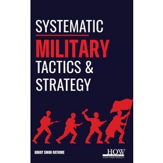 (영문도서)Systematic Military Tactics and Strategy Hardcover, How Academics, English, 9789395522601 How Academics, English, 9789395522601