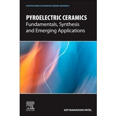 (영문도서)Pyroelectric Ceramics: Fundamentals Synthesis and Emerging Applications Paperback, Elsevier, English, 9780443331381
