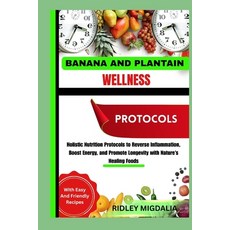 (英文圖書)Banana and Plantain Wellness Protocols: Holistic Nutrition Protocols to Reverse... 平裝版, Independently Published, 英文