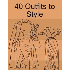 40 Outfits to Style: Design Your Fashion Style Workbook Summer Winter Fall outfits and More - Draw... Paperback, Independently Published, English, 9798736764174
