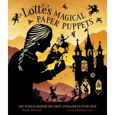 Lotte's Magical Paper Puppets: The Woman Behind the First Animated Feature Film Hardcover, Page Street Kids