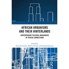 (英文圖書)African Urbanisms and Their Hinterlands: Contemporary Cultural Imaginaries of Sp... 精裝版, Routledge, 英文