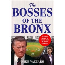 (영문도서)The Bosses of the Bronx: The Endless Drama of the Yankees Under the House of Ste... Hardcover, Harper, English, 9780063414778