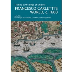 (영문도서)Trading at the Edge of Empires: Francesco Carletti's World Ca. 1600 Paperback, Villa I Tatti, English, 9780674296183