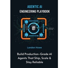 (영문도서)Agentic AI Engineering Playbook: Build Production-Grade AI Agents That Ship Sca... Paperback, Independently Published, English, 9798270717308
