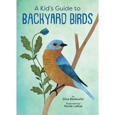 (영문도서) A Kid's Guide to Backyard Birds Paperback, Gibbs Smith, English, 9781423662631