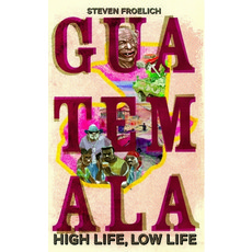 (영문도서)Guatemala: High Life Low Life Hardcover, Extraordinary Books, English, 9781917569033