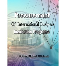 Procurment of International Incubation Programs: Quantitative & Qualitative Approaches Paperback