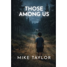 (영문도서)Those Among Us Paperback, Mike Taylor, English, 9798989724451