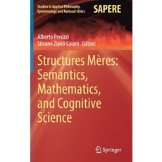 Structures Mères: Semantics Mathematics and Cognitive Science Hardcover, Springer