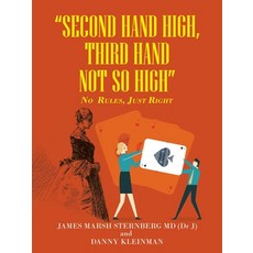 (영문도서) "Second Hand High Third Hand Not so High": No Rules Just Right Paperback, Authorhouse, English, 9781665519892