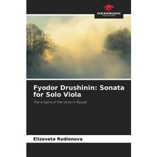 (영문도서)Fyodor Drushinin: Sonata for Solo Viola Paperback, Our Knowledge Publishing, English, 9786202463492