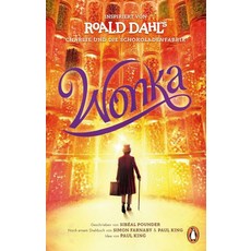 Wonka the Prequel - Filmbuch, Sibeal Pounder, Bettina Obre.., Penguin Random House Children