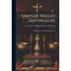 (영문도서) Units Of Weight And Measure: Definitions And Tables Of Equivalents Paperback
