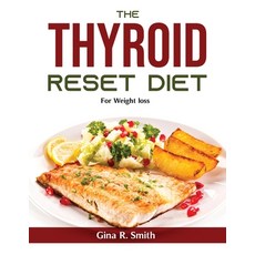 (영문도서) The Thyroid Reset Diet: For Weight loss Paperback, English, 9781803799346