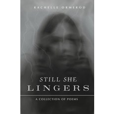 (英文圖書)Still She Lingers: A Collection of Poems 平裝版, Independently Published, 英文