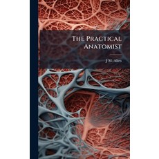 (영문도서)The Practical Anatomist Hardcover, Hutson Street Press, English, 9781023832311