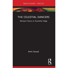 (영문도서) The Celestial Dancers: Manipuri Dance on Australian Stage Paperback, Routledge, English, 9781032070650