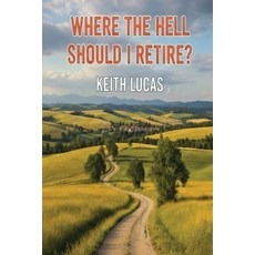(영문도서)Where The Hell Should I Retire? Paperback, Independently Published, English, 9798276193625
