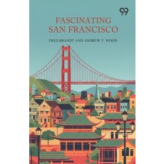 (영문도서)Fascinating San Francisco Paperback, Double 9 Books, English, 9789377509538 Double 9 Books, English, 9789377509538