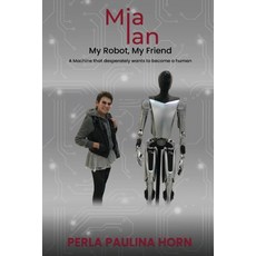 (英文圖書)Mia Ian My Robot My Friend: A Machine That Desperately Wants To Become A Human. 平裝版, Oxford Book Writers, 英文