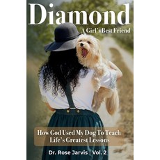 (英文圖書)Diamond...A Girls Best Friend: How God Used My Dog To Teach Life's Greatest Lessons 平裝版, Independently Published, English