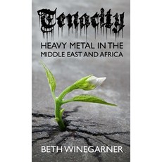 (영문도서)Tenacity: Heavy Metal in the Middle East and Africa Paperback, Lulu.com, English, 9781387770199