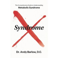 (영문도서)Syndrome X: The Comprehensive Guide to Understanding Metabolic Syndrome Paperback, Independently Published, English, 9798264146596